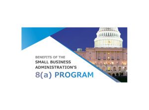 Benefits of the Small Business Admin's 8(a) Program
